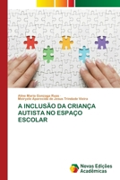 A Inclusão Da Criança Autista No Espaço Escolar (Portuguese Edition) 6139685540 Book Cover