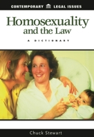 Homosexuality And The Law: A Dictionary (Contemporary Legal Issues) 1576072673 Book Cover