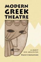 Modern Greek Theatre: A Quest for Hellenism 0786411635 Book Cover