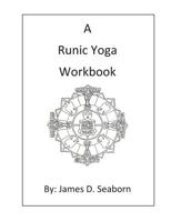 A Runic Yoga Workbook 151191954X Book Cover