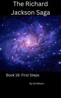 The Richard Jackson Saga: Book 16: First Steps B0DC1PJJ4M Book Cover