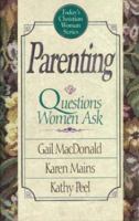 Parenting: Questions Women Ask (Today's Christian Woman) 0880704616 Book Cover
