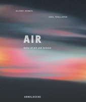 Air / Luft: Unity of Art and Science / Einheit von Kunst und Wissenschaft 3897902141 Book Cover