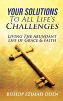 Your Solutions to All Life's Challenges and Problems 1498441998 Book Cover