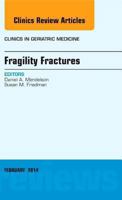 Fragility Fractures, an Issue of Clinics in Geriatric Medicine: Volume 30-1 0323266568 Book Cover