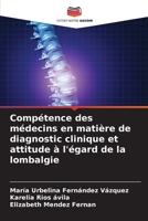 Compétence des médecins en matière de diagnostic clinique et attitude à l'égard de la lombalgie 6206341186 Book Cover