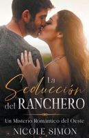 La Seducción del Ranchero (Spanish Edition) B0CW3VXZDN Book Cover