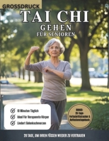 Tai-Chi-Gehen Für Senioren: Ein 28-Tage-Tai-Chi-Gehprogramm Für Besseres Gleichgewicht, Starke Gelenke Und Sturzprävention (German Edition) B0GKPZ7F6N Book Cover