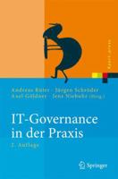 IT-Governance in der Praxis: Erfolgreiche Positionierung der IT im Unternehmen. Anleitung zur erfolgreichen Umsetzung regulatorischer und wettbewerbsbedingter Anforderungen 3642035043 Book Cover