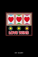 My Diary: Love Wins. Three red hearts. Diary, notebook, planner, idea book, poetry book. Format A5, 120 pages, fine light grey lined, matt soft cover with good grip. 1651129320 Book Cover