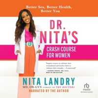 Dr. Nita's Crash Course for Women: Better Sex, Better Health, Better You B0DWZ8PHRR Book Cover