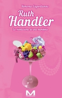 Ruth Handler: La rivoluzione di una bambola (Italian Edition) B0D8CQYGHY Book Cover