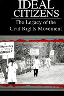 Ideal Citizens: The Legacy of the Civil Rights Movement (S U N Y Series in Afro-American Studies) 0791413241 Book Cover