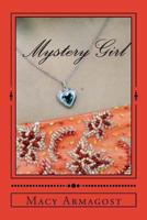 Mystery Girl: Two Girls...Two Stories...One Connection 1482613204 Book Cover