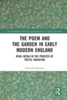 The Poem and the Garden in Early Modern England 1032188804 Book Cover