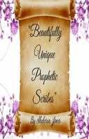 Beautifully Unique Prophetic Scribes 0578989689 Book Cover