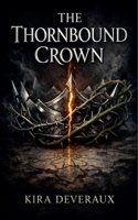 The Thornbound Crown (The Thornbound Chronicles) B0GVVQW5FM Book Cover
