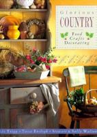 Glorious Country: Food Crafts Decorating 1859671500 Book Cover