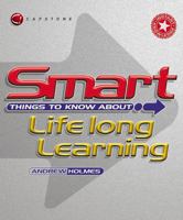 Smart Things to Know About Lifelong Learning (Smart Things to Know About 1841124257 Book Cover