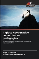 Il gioco cooperativo come risorsa pedagogica (Italian Edition) 6206962652 Book Cover