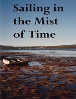 Sailing in the Mist of Time: Fifty Award-Winning Poems 184728583X Book Cover
