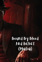 Bound By Blood And Belief (Mafia) B0DQDXYRHM Book Cover