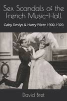 Sex Scandals of the French Music-Hall: Gaby Deslys & Harry Pilcer 1900-1920 1092186581 Book Cover