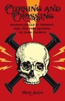 Cursing and Crossing: Hoodoo Spells to Torment, Jinx, and Take Revenge On Your Enemies 0996147152 Book Cover