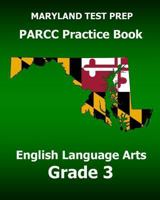 MARYLAND TEST PREP PARCC Practice Book English Language Arts Grade 3: Preparation for the PARCC English Language Arts/Literacy Tests 1517631831 Book Cover