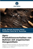 Agro-Produktionsverhalten von Bohnen mit organischen Düngemitteln (German Edition) 6208399025 Book Cover