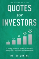 Quotes for Investors: A weekly journal of quotes for patience, clarity and a successful investors mindset 1764413415 Book Cover