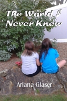 The World I Never Knew 1071451073 Book Cover