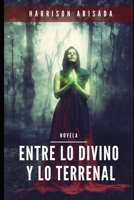 Entre lo divino y lo terrenal 1692977857 Book Cover