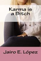 Karma is a Bitch 1546672303 Book Cover