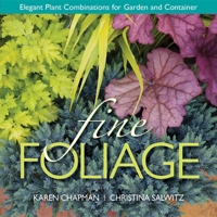 Fine Foliage: Elegant Plant Combinations for Garden and Container 0985562226 Book Cover