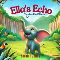 Ella's Echo: Teaches Kind Words B0DSGR25DP Book Cover