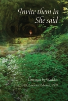 Invite them in, She said: Conveyed by Kalidas B0HFB1BQW6 Book Cover