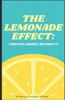 The Lemonade Effect: Thriving Amidst Adversity B0CK3X938P Book Cover