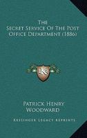 The Secret Service Of The Post Office Department 1120926270 Book Cover