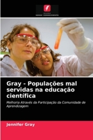 Gray - Populações mal servidas na educação científica: Melhoria Através da Participação da Comunidade de Aprendizagem 6202738170 Book Cover