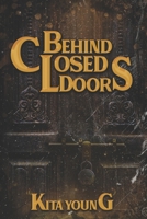 Behind Closed Doors B08JDTRKMZ Book Cover