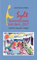 Sylt - Sommerreise mit dem "DU": Gedichte, Aquarelle, Collagen 3833467967 Book Cover