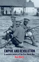 Empire and Revolution : A Socialist History of the First World War 190902662X Book Cover