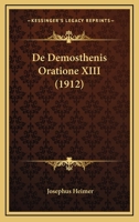 De Demosthenis Oratione XIII (1912) 1168324343 Book Cover