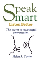 Speak Smart, Listen Better: The Secret to Meaningful Conversations B0DYZXXPMX Book Cover