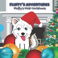 Fluffy's Adventures - Fluffy's First Christmas: A Siberian Husky's Life Adventures B08NX21WF8 Book Cover