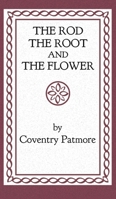Rod, the Root and the Flower 162138036X Book Cover
