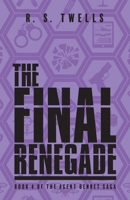 The Final Renegade (The Agent Bennet Saga) 1038350476 Book Cover