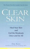 Clear Skin: Heal Your Skin and End the Breakouts- Once and for All 0399529489 Book Cover