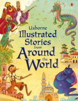 Usborne Illustrated Stories From Around The World 0794528376 Book Cover